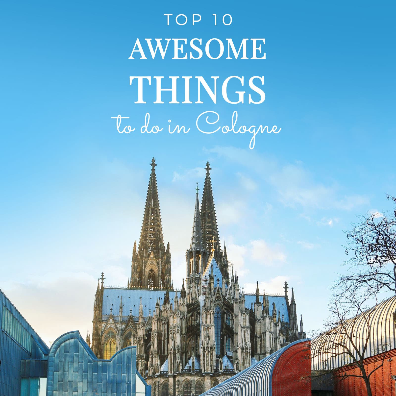 10 awesome things to do in Cologne